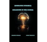 Sofrologia dinamica. Evoluzione di una scienza