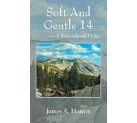Soft And Gentle 14: ---A Remembered Prose