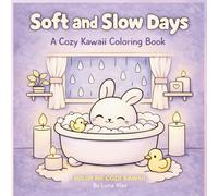 Soft and Slow Days: A Cozy Kawaii Coloring Book (Color Me Cozii Kawaii™ Coloring Book Series)