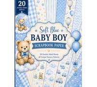 Soft Blue Baby Boy Scrapbook Paper: 20 Double-Sided Sheets • 40 Unique Designs with Teddy Bears, Stars, Clouds, Gingham & More for Baby Albums, Card Making & Crafts