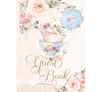 Soft Blush Floral Tea Party Guest Book: Elegant Guest Sign-In Book for Birthday Parties, Bridal Showers, Baby Showers, Anniversaries, Tea Parties, ... Retirement Parties & Special Events