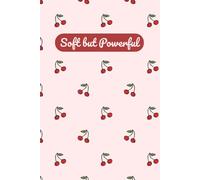 Soft but Powerful: A Pink Cherry-Themed Notebook for Women and Girls | Aesthetic Journal for Dreams, Notes, and Daily Reflections