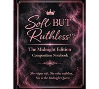 Soft But Ruthless™: The Midnight Edition Composition Notebook | Composition Notebook | Lined Notebook for School, Work, Journaling, Writing | Matte Black Boss Aesthetic
