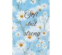 Soft but strong - Journal for women: “Inspired by nature’s beauty, designed to hold your words with the same tenderness as petals hold dew.”