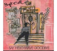 Soft Cell - Say Hello, Wave Goodbye - Some Bizzare - BZS 7