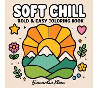 Soft Chill | Bold & Easy Coloring Book for Adults and Teens (Minimal Art Coloring Series)