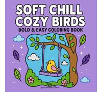 Soft Chill Cozy Birds Bold & Easy Coloring Book for Adults and Teens (Minimal Art Coloring Series)
