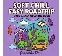 Soft Chill Easy Roadtrip | Bold & Easy Coloring Book for Adults and Teens: 40 Minimal Line Art Designs for Cozy Travel (Minimal Art Coloring Series)