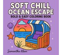 Soft Chill Ocean Escape Bold & Easy Coloring Book for Adults and Teens: 40 Minimal Line Art Illustrations for Coastal Relaxation (Minimal Art Coloring Series)
