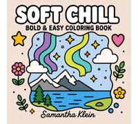 Soft Chill | Relaxing Bold & Easy Coloring Book for Adults and Teens: Simple Nature Scenes featuring Landscapes for Stress Relief (Minimal Art Coloring Series)