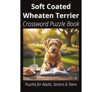 Soft Coated Wheaten Terrier Crossword Puzzle Book: Crossword Puzzles with Easy-to-Read Print About Soft Coated Wheaten Terriers, Loyal Companions, ... for Pet Lovers, Vacations, and Relaxing Momen