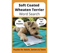 Soft Coated Wheaten Terrier Word Search Puzzle Book: Word Searches with Easy to Read Print about Soft Coated Wheaten Terriers, Loving Pets, Training ... Gift for Vacations, Holidays and Free Times