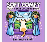 Soft Comfy: Simple Cozy Bold & Easy Coloring Book for Teens and Adults (Minimal Art Coloring Series)
