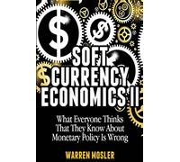Soft Currency Economics II: The Origin of Modern Monetary Theory: Volume 1