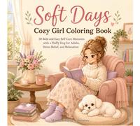 Soft Days: Cozy Girl Coloring Book: 50 Bold and Easy Self-Care Moments with a Fluffy Dog for Adults, Stress Relief, and Relaxation