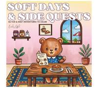 Soft Days & Side Quests: 56 Cozy Lifestyle Coloring Pages for Relaxation and Creative Escape