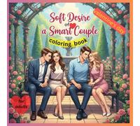 soft desire of a smart couple , adult coloring book: sensual but safe ,couple love,body language, relaxing the mind