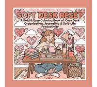 Soft Desk Reset: A Bold & Easy Coloring Book of Cozy Desk Organization, Journaling & Soft-Life Productivity with Disabled Girls (The Cozy Ability Collection)