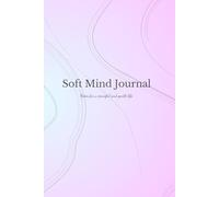 Soft Energy Journal: Write softly. Feel deeply. Bloom gently.
