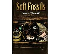 Soft Fossils: A Companion Book Of Poetry For Soft Fossils Found Discarded In A Thriftstore.