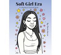 Soft Girl Era: A Coloring & Journal Book