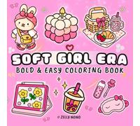 Soft Girl Era: A Cute, Bold & Easy Coloring Book with Hand-Drawn Self-Care, Beauty, Cozy Moments & Soft Girl Aesthetic Pages