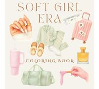 Soft Girl Era Coloring Book: Clean Aesthetic Pages for Relation & Self-Care