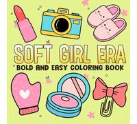 Soft Girl Era Coloring Book: Cute Coloring Pages with Simple Fun Big Size Cute Things Designs for Adults and Kids Fun