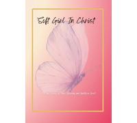 Soft Girl In Christ: A 30-Day Journey of Peace, Softness, and Identity in Christ