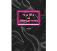 Soft Girl In Survival Mode: Journal