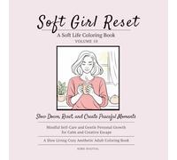 Soft Girl Reset: A Soft Life Coloring Book (Soft Life Coloring Series)
