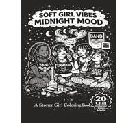 Soft Girl Vibes: Midnight Mood: An Alt Soft Coloring Book for Chill Nights (Soft Girl Vibes Collection)