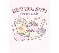 Soft Girl Vibes: Pretty & Lit: A Cute Stoner Accessories Coloring Book