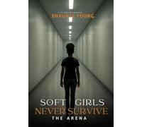 SOFT GIRLS NEVER SURVIVE THE ARENA