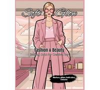 Soft Glow Studio: A Fashion & Beauty Coloring Book for Creative Play