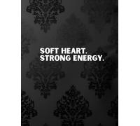 Soft Heart. Strong Energy.