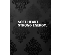 Soft Heart. Strong Energy.