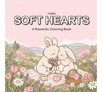 Soft Hearts: Coloring Book for Adults Featuring Fuzzy Couples in Love and Cozy Valentines Day Animal Scenes for Romantic Relaxation (Fuzzy Hygge Coloring)