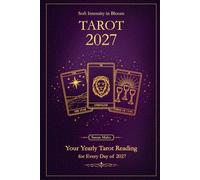Soft Intensity in Bloom: Tarot 2027: Your Yearly Tarot Reading 2027 with a Card of the Day