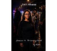Soft Khaos Session 13: No Coming Back: Dirty Secrets, Sweet Lies & Twisted Love