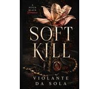 Soft Kill: A Dark Mafia Romance (Pitch-Black Romance)