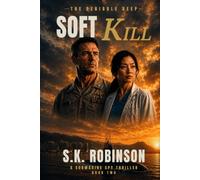 Soft Kill: A Submarine Spy Thriller (The Deniable Deep)