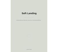Soft Landing: A Gentle Burnout-Recovery Journal for Overwhelmed Minds (Calm Productivity)