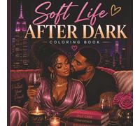 Soft Life After Dark: A Romantic Coloring Book for Adults, Date Nights, Cozy Moments & Intimate Evenings