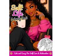 Soft Life: Black Girl Adult Coloring Book for Women and Teens | Cute and Cozy For Self Care & Relaxation