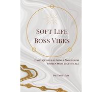 Soft Life, Boss Vibes: A 90-Day Journal of Daily Quotes & Power Moves for Women Who Want It All