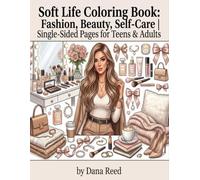 Soft Life Coloring Book: Fashion, Beauty, Self-Care | Single-Sided Pages for Teens & Adults