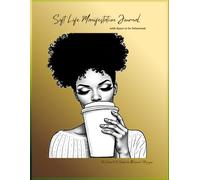 Soft Life Manifestation Journal: with Space to be Delusional 8.5 x 11 in. 50 entries. 100 pages