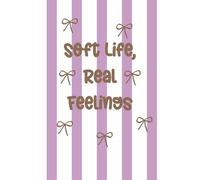 Soft Life, Real Feelings: 30 Day Self Love Journal for Women | Aesthetic Lined Notebook for Healing, Growth & Reflection