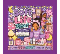 Soft Life Reset: A Bold & Easy Coloring Book of Cozy Night Routines, Skincare Rituals, and Calm Girl Therapy Moments from The Cozy Ability Collection